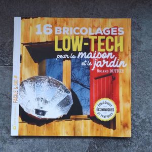16 bricolages low-tech pour la maison et le jardin